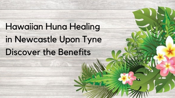 Hawaiian Huna Healing in Newcastle Upon Tyne